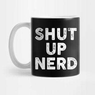 Shut Up Nerd - Letterpress Mug